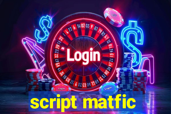 script matfic